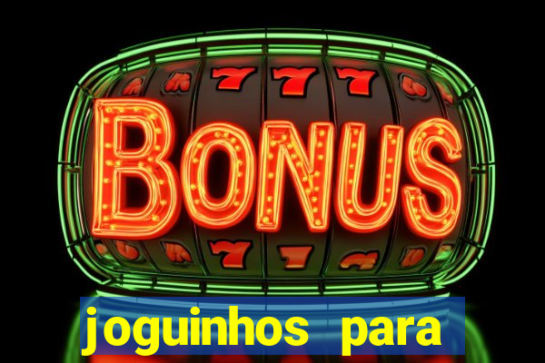 joguinhos para ganhar dinheiro